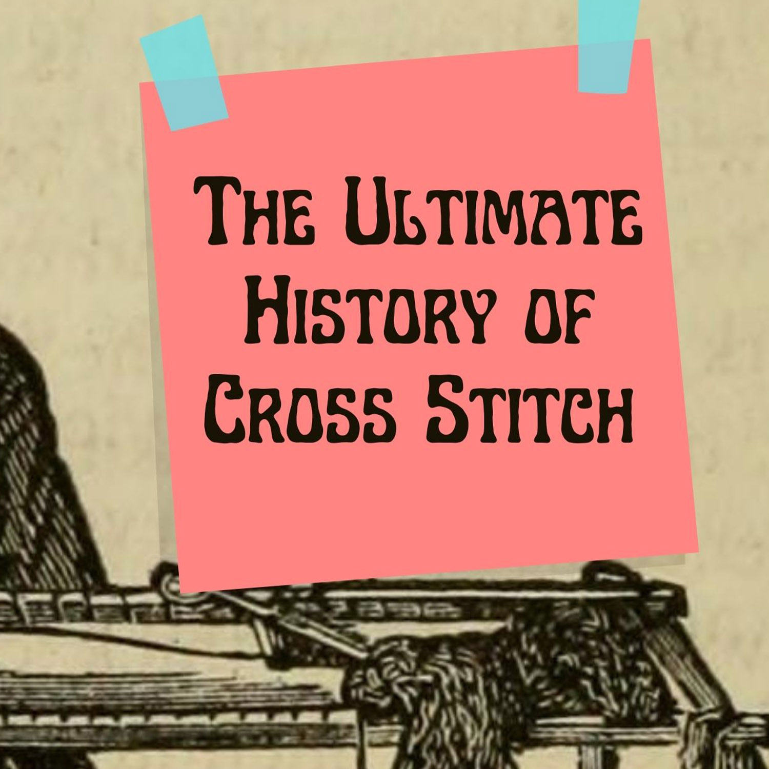The Ultimate History: Where Does Cross Stitch Come From?